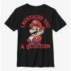 Gamer Nintendo Mario I Mustache Ask You A Question Youth T-Shirt